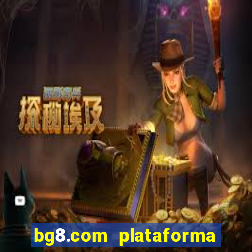 bg8.com plataforma paga mesmo